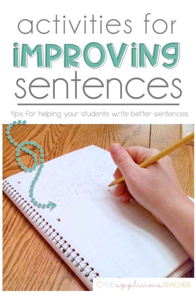 Activities for improving students sentences- So many great ideas here for helping students write better sentences. TheApplicousTeacher.com
