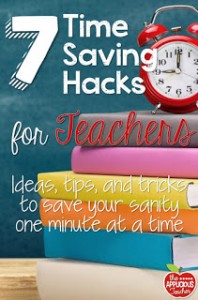 7 Time Saving Hacks for Teachers- Her last one? Genius!