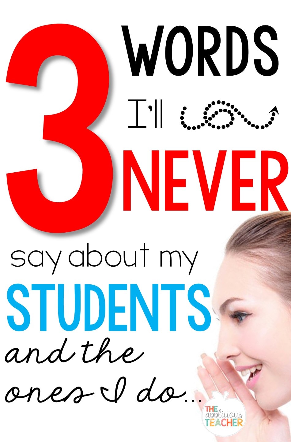 3 Words I'll Never Say about my students and the ones I do