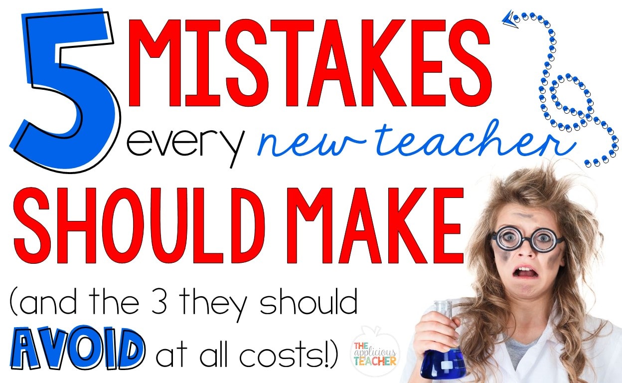 Making mistakes is a part of teaching, but these 5 are the ones you should make. Plus 3 that you should avoid at all costs!