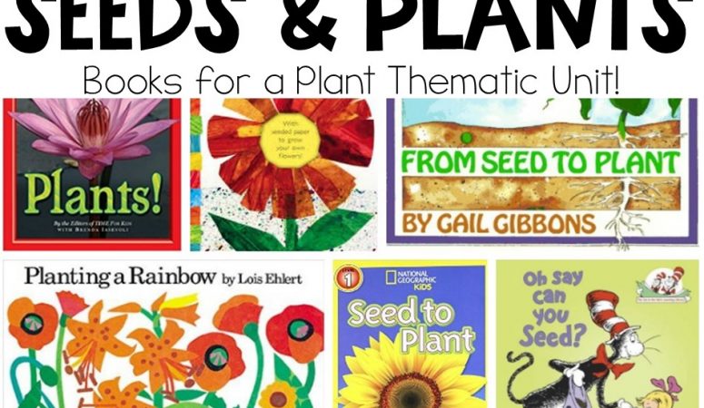 10 Must Read Seeds and Plants Books for Your Classrom