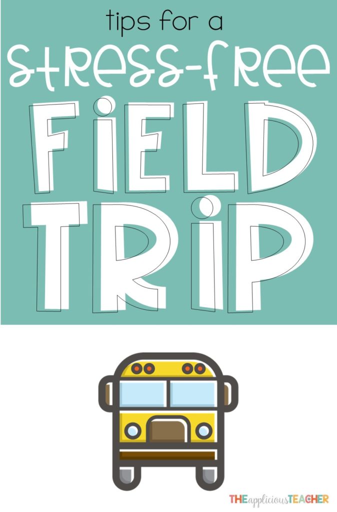Field Trips are NEVER stress free! But these 5 tips will help you get there! The Applicious Teacher