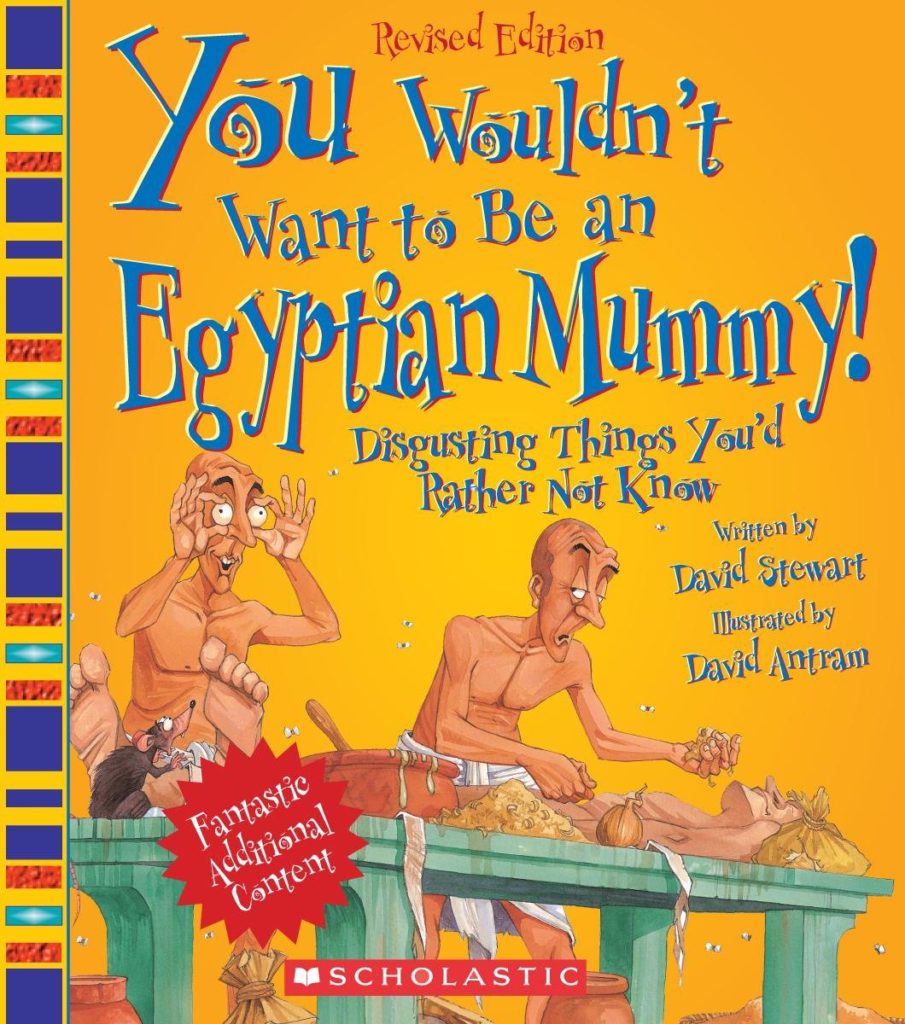 You Wouldn't Want to be an Egyptian Mummy- Mummy books for kids