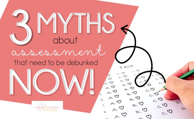 3 myths about assessments that need to be debunked- theappliciousteacher.com