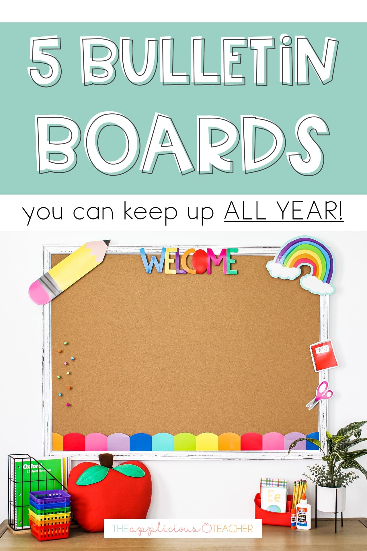 5 Bulletin Boards That You Can Keep Up All Year The Applicious Teacher