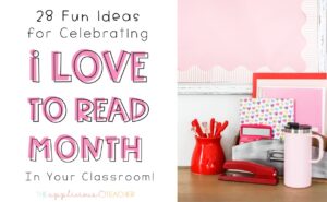 ideas for celebrating I love to Read month in your classroom
