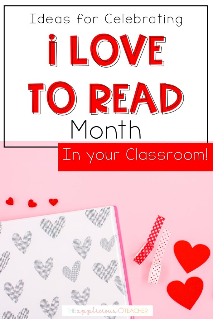 28 Ways to Celebrate I Love to Read Month The Applicious Teacher