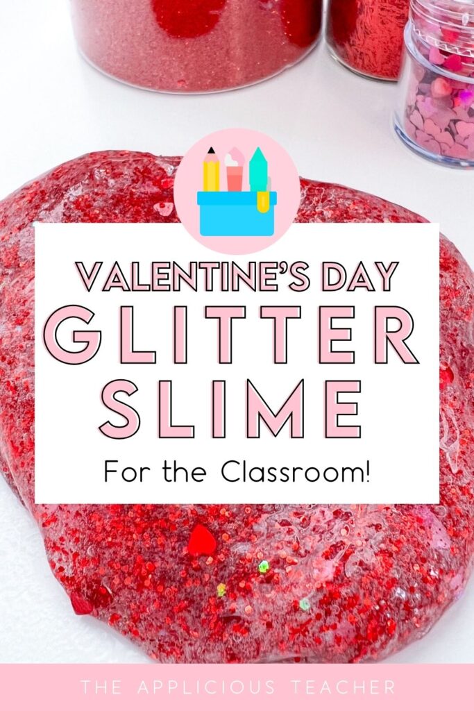 Valentine's Day glitter slime- fun activity for the classroom! TheAppliciousteacher.com
